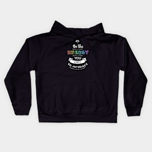 Be The Energy You Want To Attract Kids Hoodie